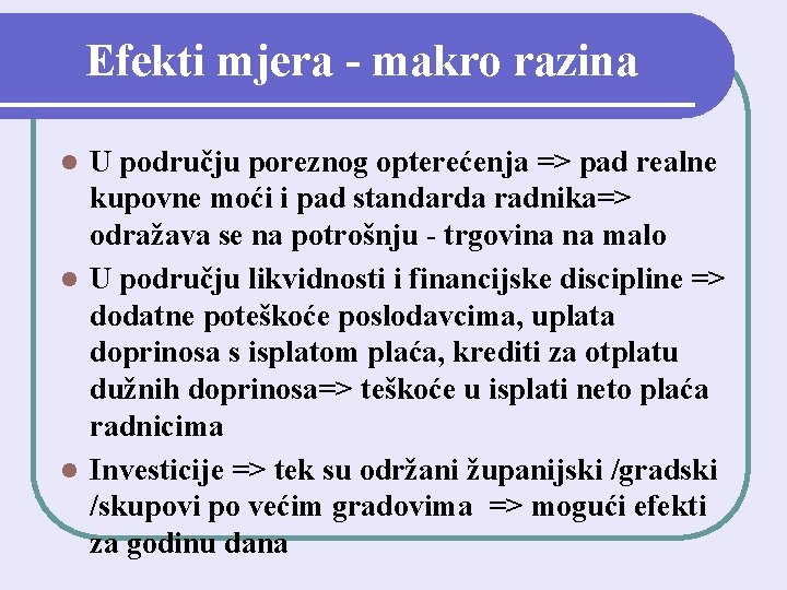 Efekti mjera - makro razina U području poreznog opterećenja => pad realne kupovne moći