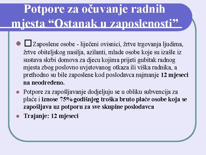 Potpore za očuvanje radnih mjesta “Ostanak u zaposlenosti” l � Zaposlene osobe - liječeni