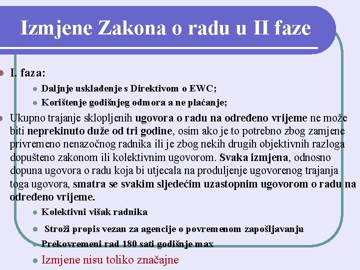 l l Izmjene Zakona o radu u II faze I. faza: l l Daljnje