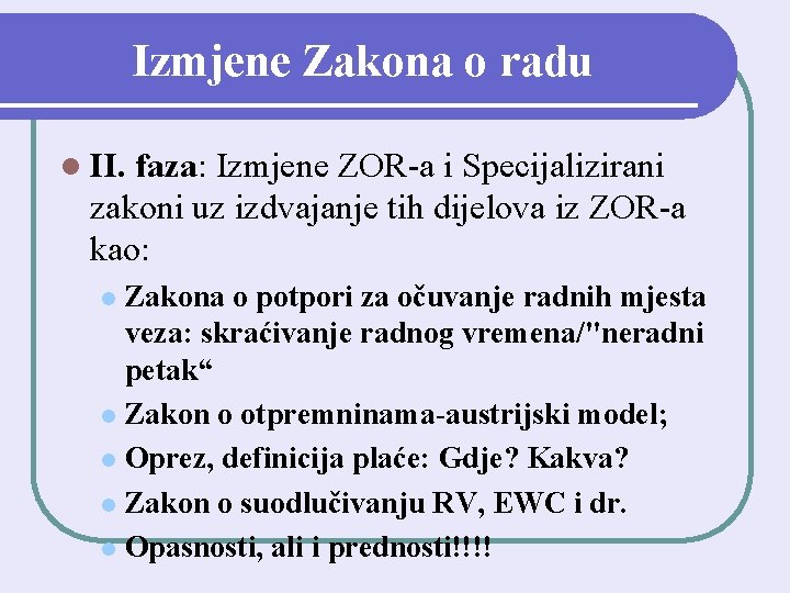Izmjene Zakona o radu l II. faza: Izmjene ZOR-a i Specijalizirani zakoni uz izdvajanje