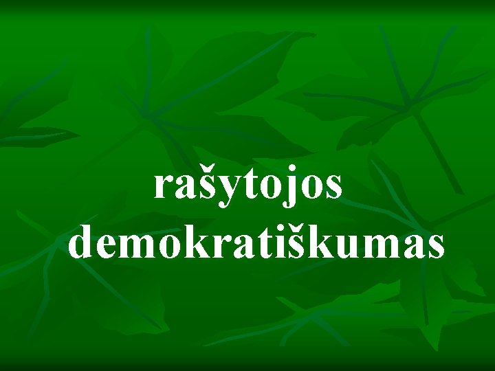 rašytojos demokratiškumas 