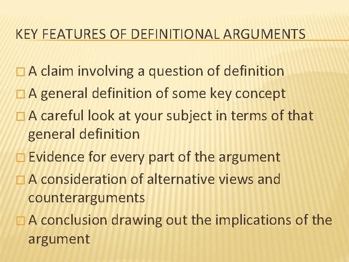 KEY FEATURES OF DEFINITIONAL ARGUMENTS �A claim involving a question of definition � A