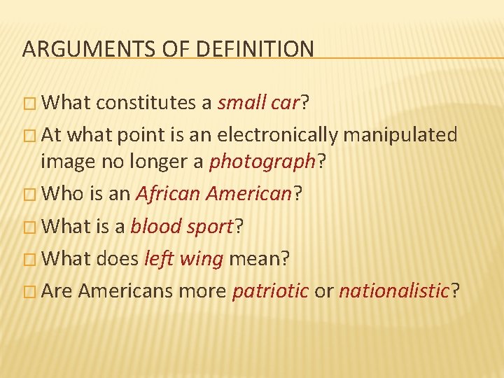 ARGUMENTS OF DEFINITION � What constitutes a small car? � At what point is