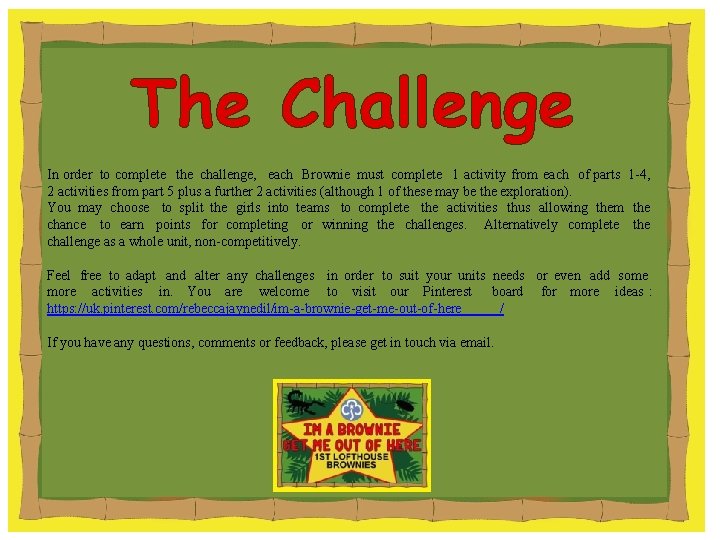 The Challenge In order to complete the challenge, each Brownie must complete 1 activity