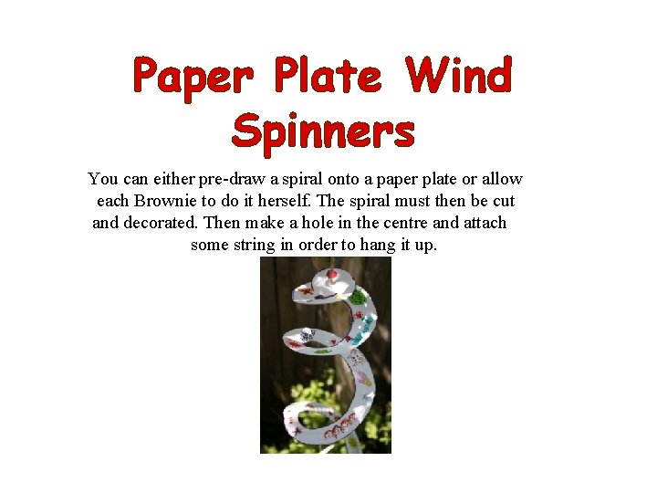 Paper Plate Wind Spinners You can either pre-draw a spiral onto a paper plate