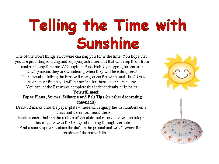 Telling the Time with Sunshine One of the worst things a Brownie can nag
