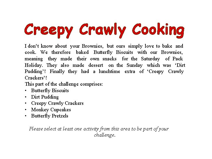 Creepy Crawly Cooking I don’t know about your Brownies, but ours simply love to