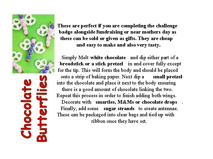 Chocolate Butterflies These are perfect if you are completing the challenge badge alongside fundraising