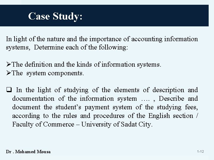 Case Study: In light of the nature and the importance of accounting information systems,