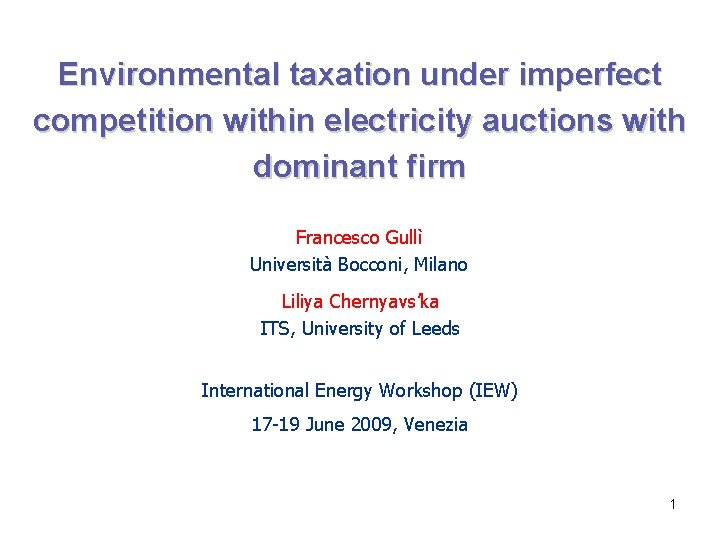 Environmental taxation under imperfect competition within electricity auctions with dominant firm Francesco Gullì Università