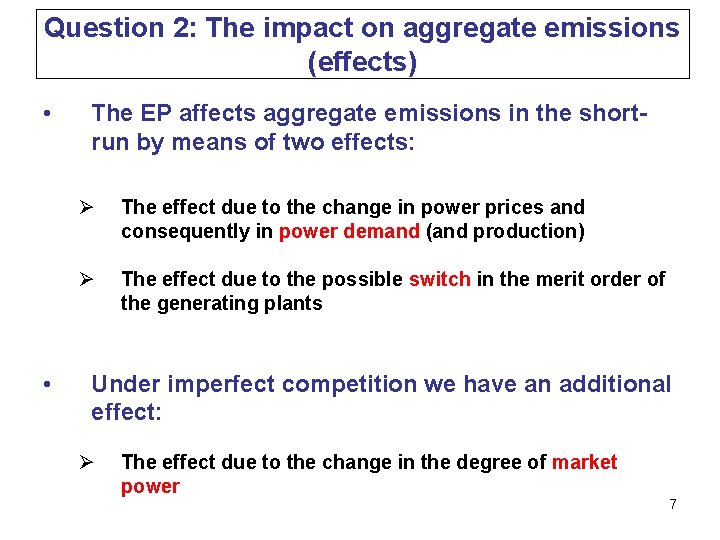 Question 2: The impact on aggregate emissions (effects) • • The EP affects aggregate