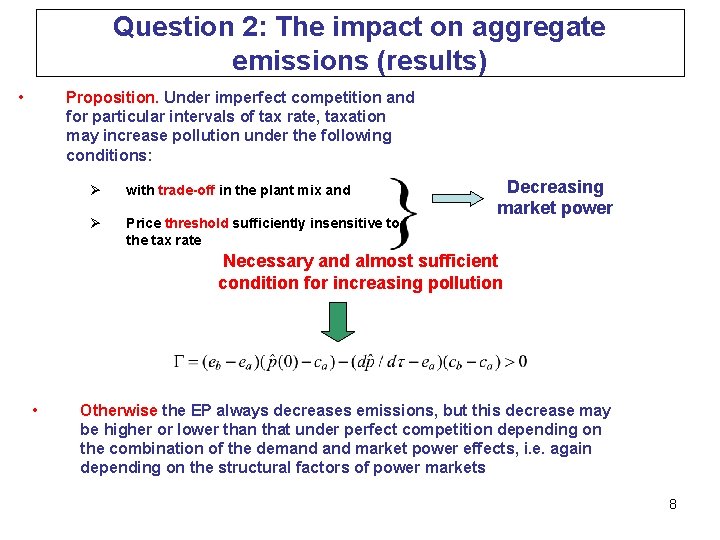 Question 2: The impact on aggregate emissions (results) • Proposition. Under imperfect competition and