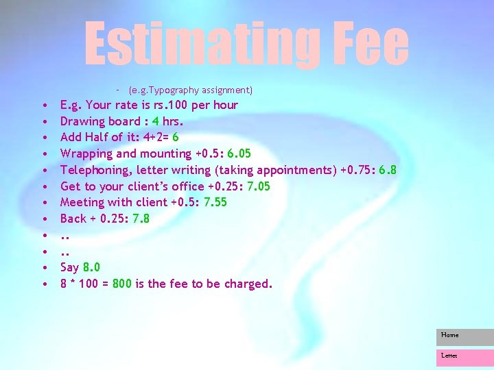 Estimating Fee – (e. g. Typography assignment) • • • E. g. Your rate