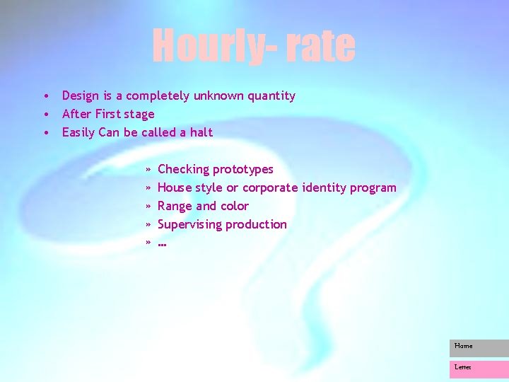 Hourly- rate • Design is a completely unknown quantity • After First stage •