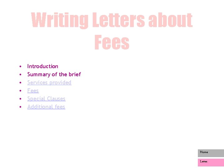 Writing Letters about Fees • • • Introduction Summary of the brief Services provided