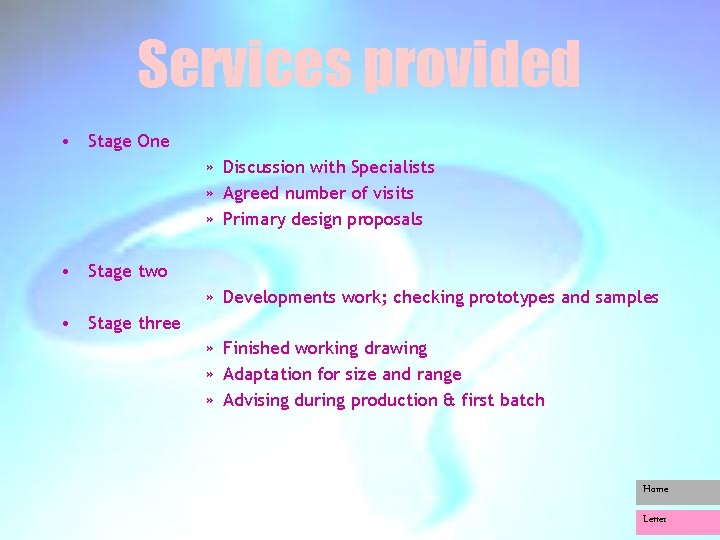 Services provided • Stage One » Discussion with Specialists » Agreed number of visits