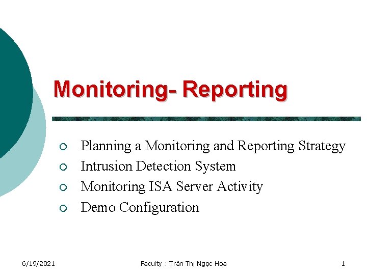 Monitoring- Reporting ¡ ¡ 6/19/2021 Planning a Monitoring and Reporting Strategy Intrusion Detection System