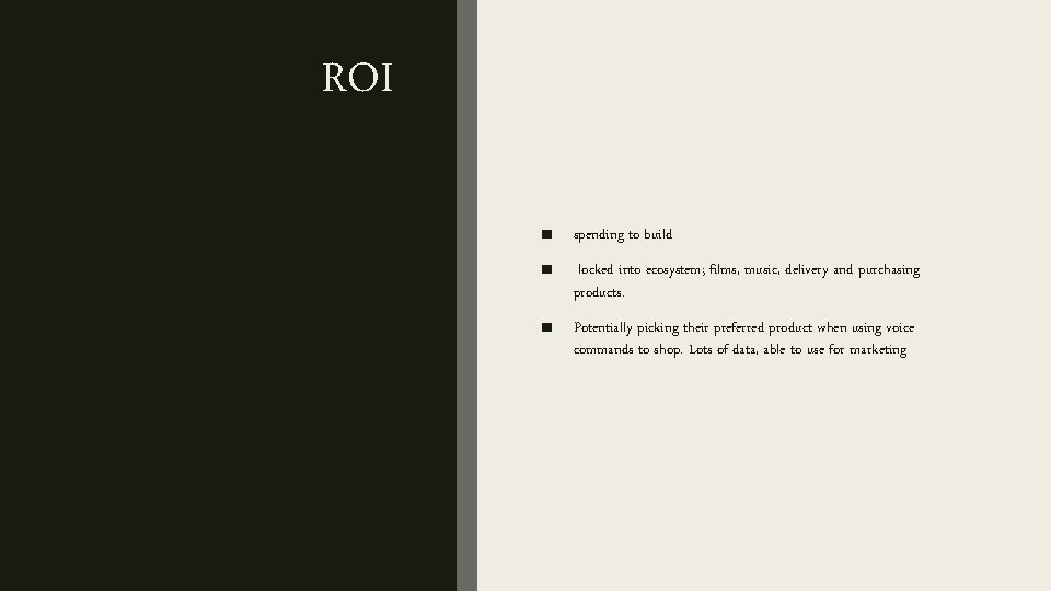 ROI ■ spending to build ■ locked into ecosystem; films, music, delivery and purchasing