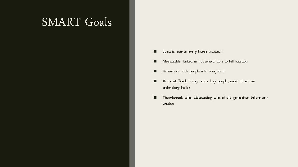 SMART Goals ■ Specific: one in every house minimal ■ Measurable: linked in household,