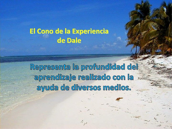 El Cono de la Experiencia de Dale Representa la profundidad del aprendizaje realizado con