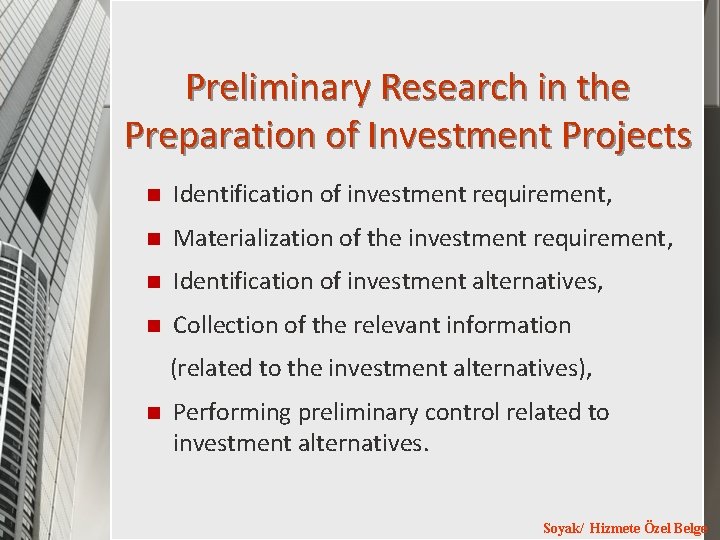 Preliminary Research in the Preparation of Investment Projects n Identification of investment requirement, n