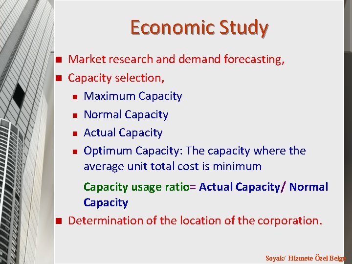 Economic Study n n n Market research and demand forecasting, Capacity selection, n Maximum
