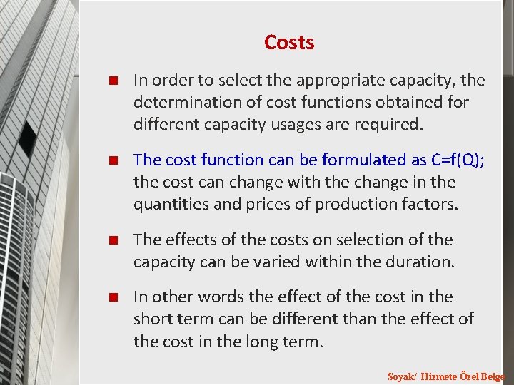 Costs n In order to select the appropriate capacity, the determination of cost functions