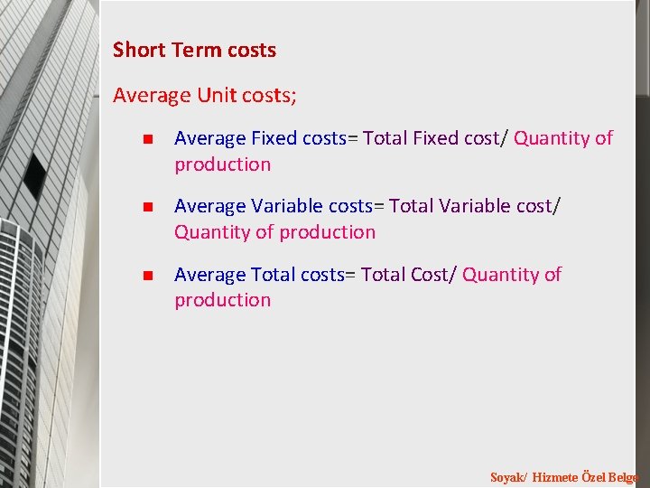 Short Term costs Average Unit costs; n Average Fixed costs= Total Fixed cost/ Quantity