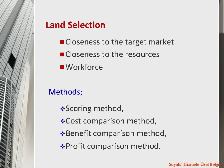 Land Selection n Closeness to the target market n Closeness to the resources n