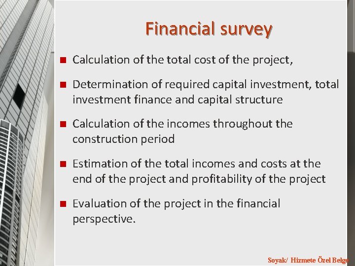 Financial survey n Calculation of the total cost of the project, n Determination of Financial survey n Calculation of the total cost of the project, n Determination of