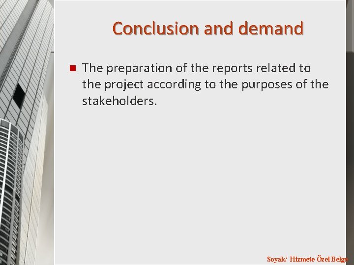 Conclusion and demand n The preparation of the reports related to the project according Conclusion and demand n The preparation of the reports related to the project according