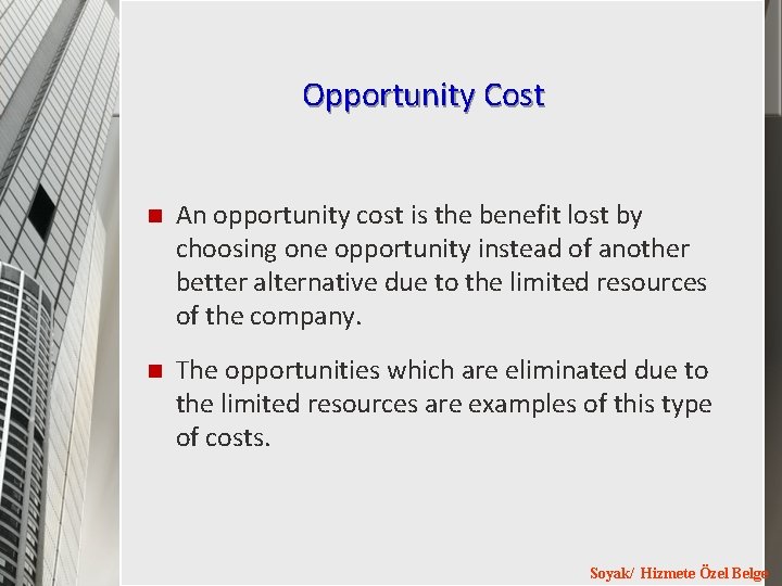Opportunity Cost n An opportunity cost is the benefit lost by choosing one opportunity Opportunity Cost n An opportunity cost is the benefit lost by choosing one opportunity