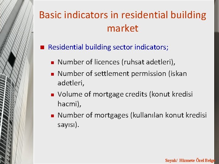 Basic indicators in residential building market n Residential building sector indicators; n n Number