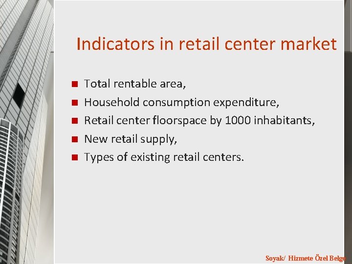 Indicators in retail center market n n n Total rentable area, Household consumption expenditure,