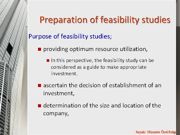 Preparation of feasibility studies Purpose of feasibility studies; n providing optimum resource utilization, n