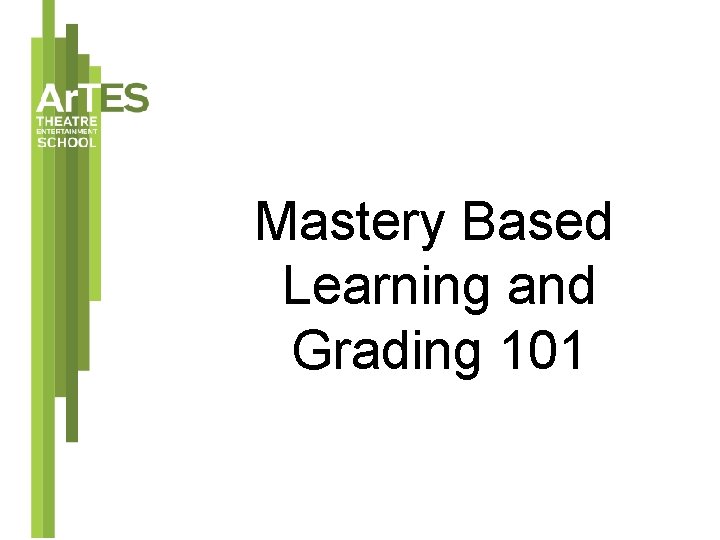 Mastery Based Learning and Grading 101 