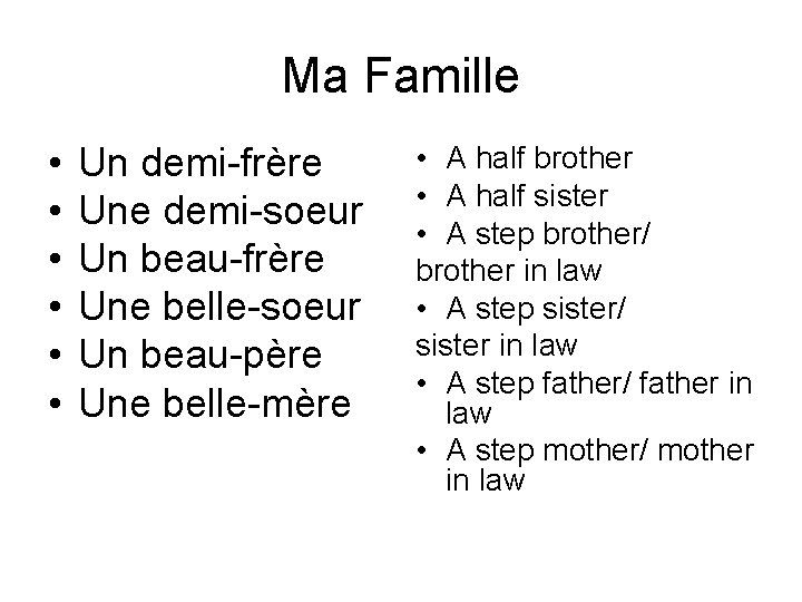 Ma Famille • • • Un demi-frère Une demi-soeur Un beau-frère Une belle-soeur Un