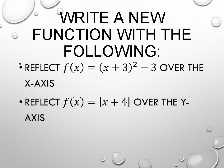 WRITE A NEW FUNCTION WITH THE FOLLOWING: • 
