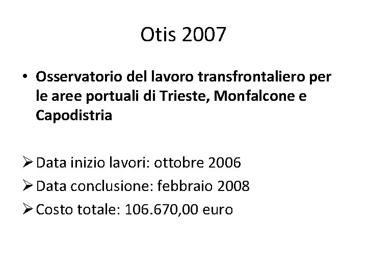 Otis 2007 • Osservatorio del lavoro transfrontaliero per le aree portuali di Trieste, Monfalcone