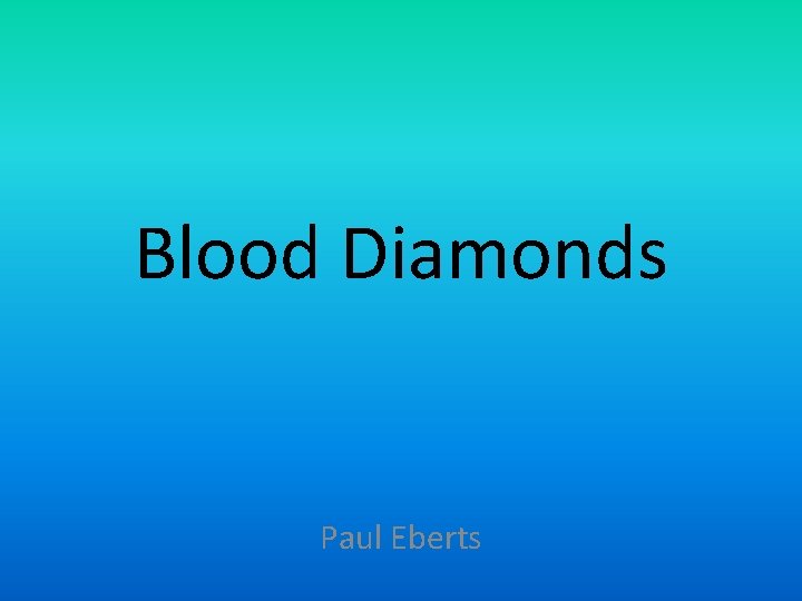 Blood Diamonds Paul Eberts 