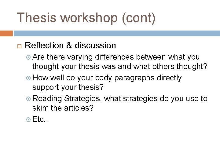 Thesis workshop (cont) Reflection & discussion Are there varying differences between what you thought