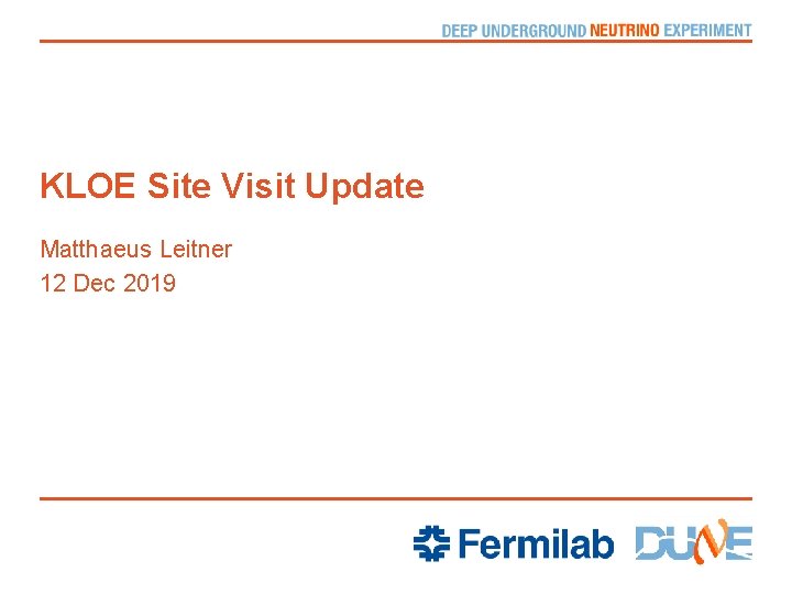 KLOE Site Visit Update Matthaeus Leitner 12 Dec 2019 