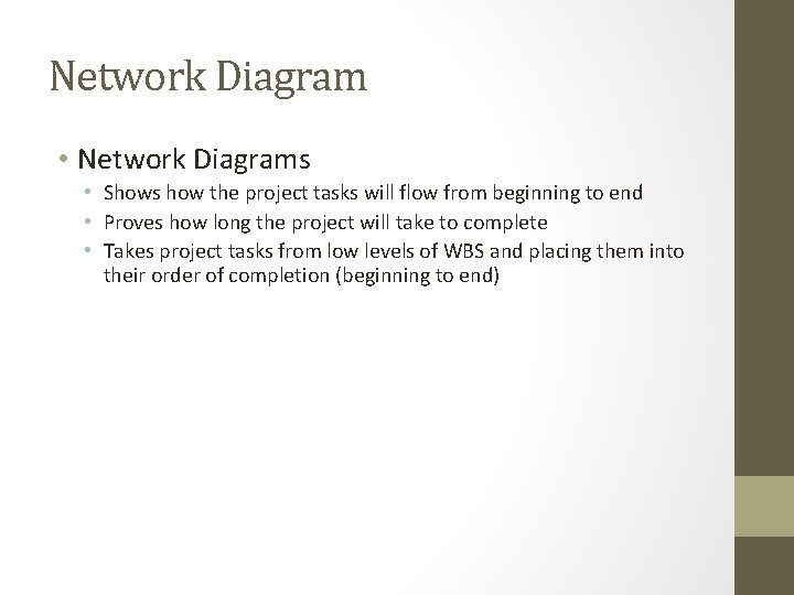 Network Diagram • Network Diagrams • Shows how the project tasks will flow from