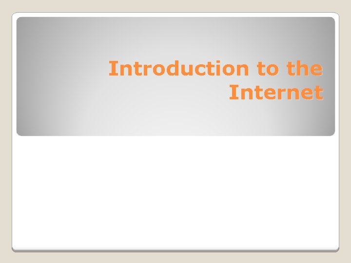 Introduction to the Internet 