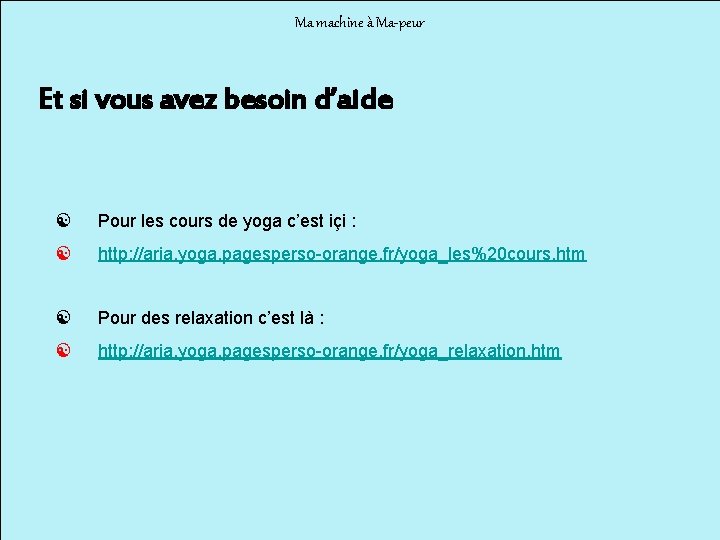 Ma machine à Ma-peur Et si vous avez besoin d’aide [ Pour les cours