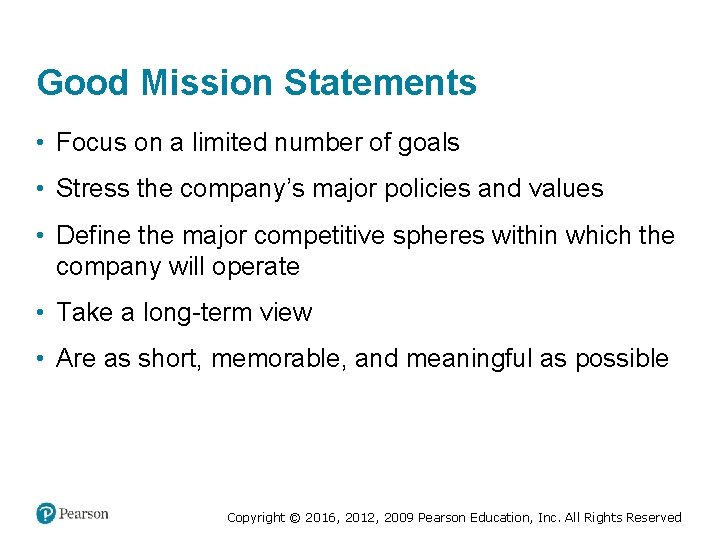 Good Mission Statements • Focus on a limited number of goals • Stress the