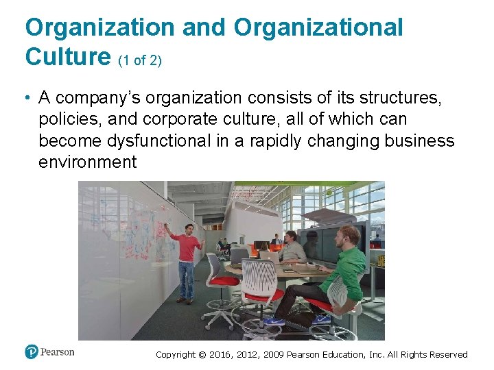 Organization and Organizational Culture (1 of 2) • A company’s organization consists of its