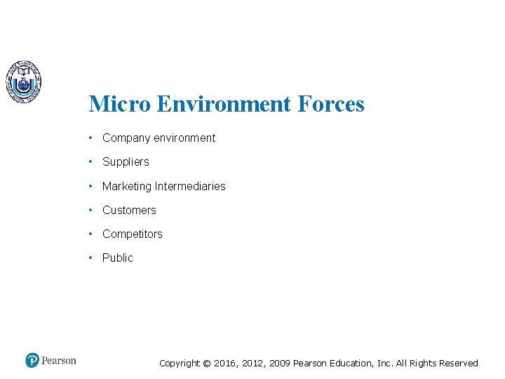 30 Micro Environment Forces • Company environment • Suppliers • Marketing Intermediaries • Customers