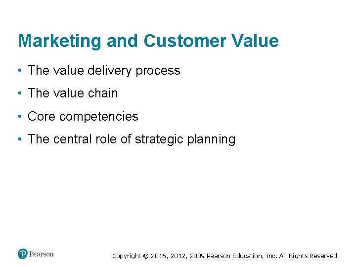 Marketing and Customer Value • The value delivery process • The value chain •