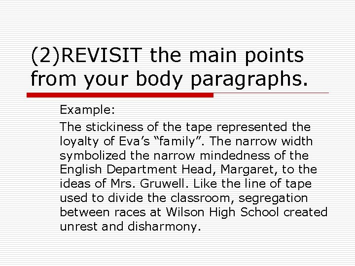CONCLUSIONS Brings closure to your essay and wraps